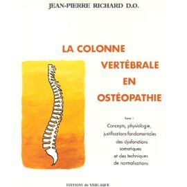 La colonne vertébrale en ostéopathie: Tome 1, Concepts, physiologie, justifications fondamentales des dysfonctionnements somatiques et des techniques de normalisation Books