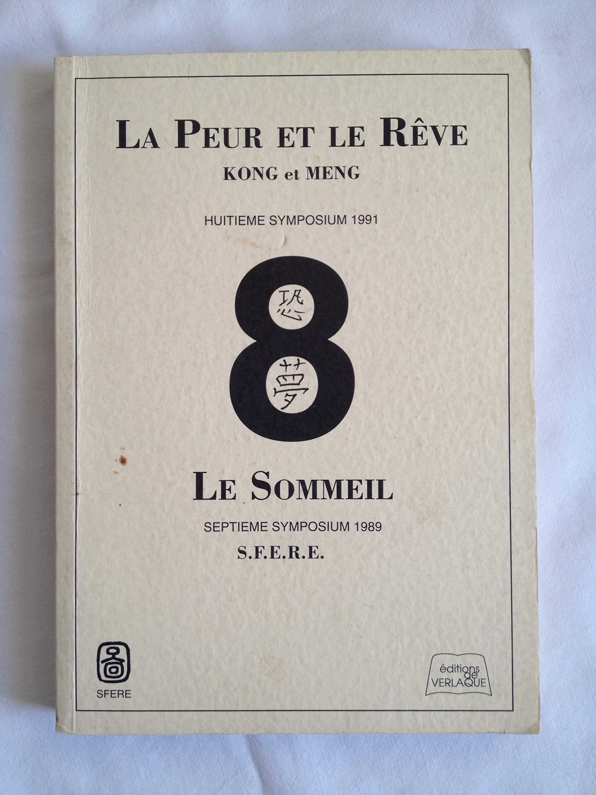 La peur et le rêve : kong et meng : huitième symposium 1991. Le sommeil : septième symposium 1989 Books