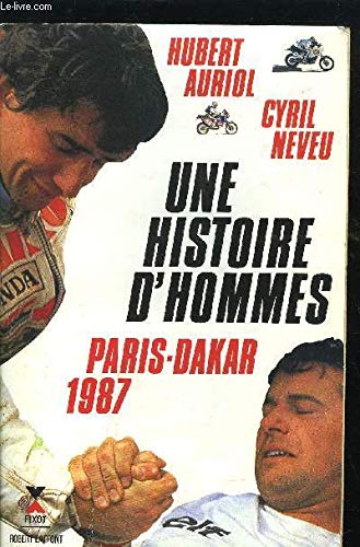 Une Histoire d'hommes : Paris-Dakar 1987 book