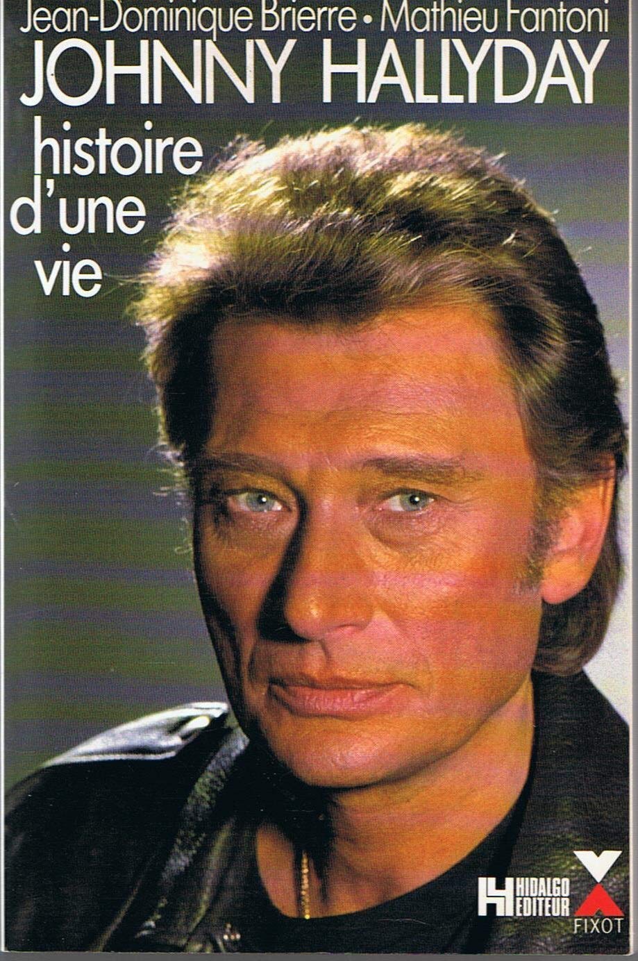 Johnny Hallyday: Histoire d'une vie book