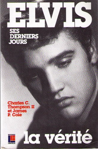 ELVIS ses derniers jours LA VERITÉ. book