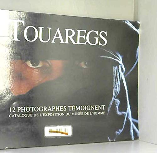 Touaregs / 12 photographes temoignent / exposition du musee de l'homme, International