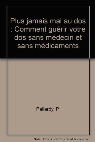 Plus jamais mal au dos: Comment guérir votre dos sans médecin et sans médicaments book