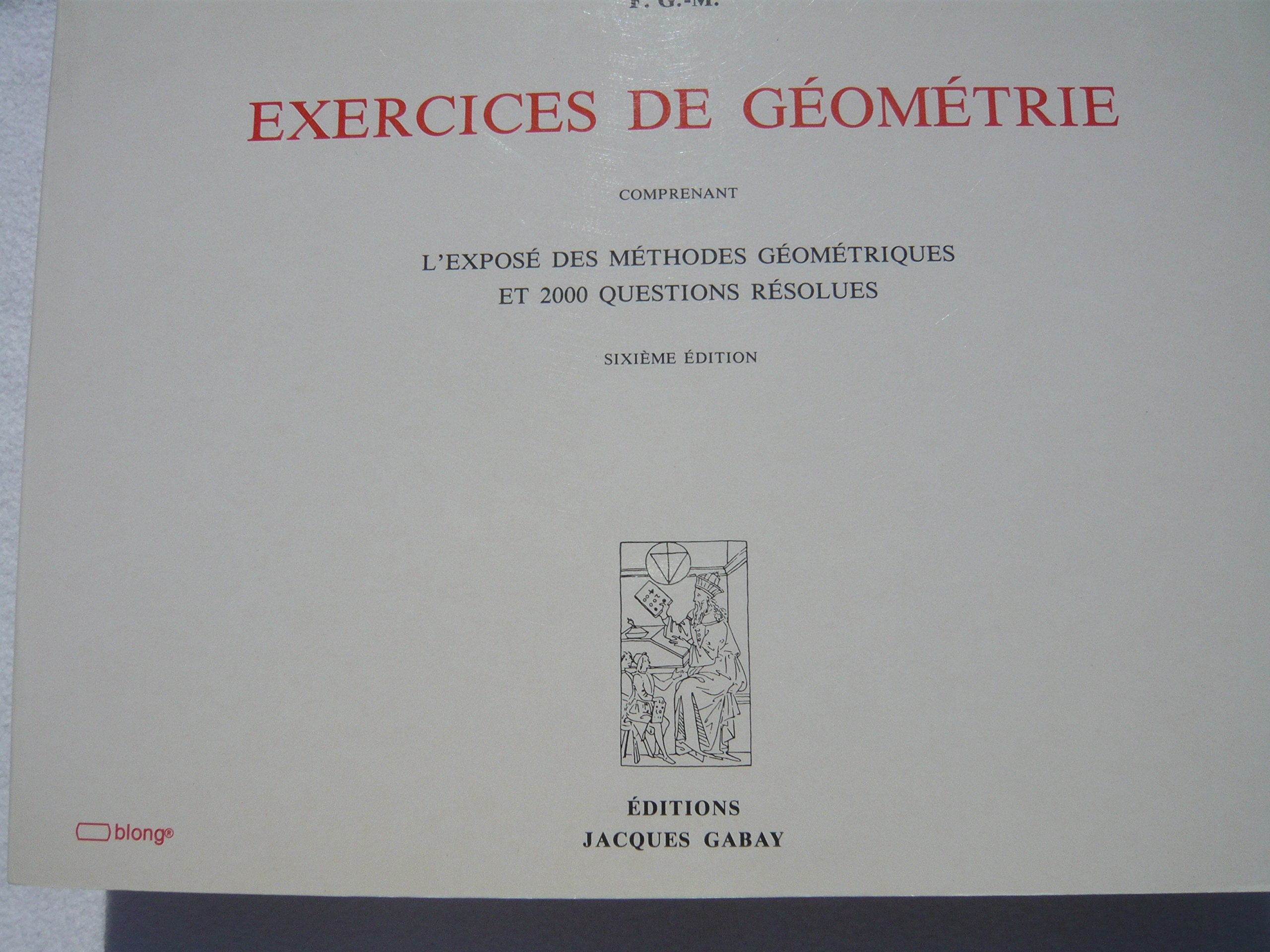 Exercices de géométrie comprenant l'exposé des méthodes géométriques et 2000 questions résolues Business & Technology