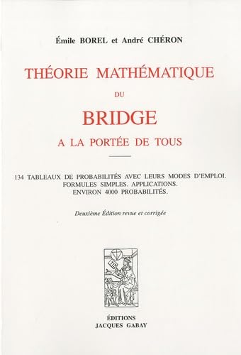 Théorie mathématique du bridge à la portée de tous: 134 tableaux de probabilités avec leurs modes d'emploi book
