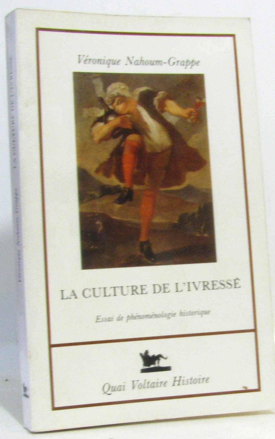 La Culture de l'ivresse : essai de phénoménologie historique Books