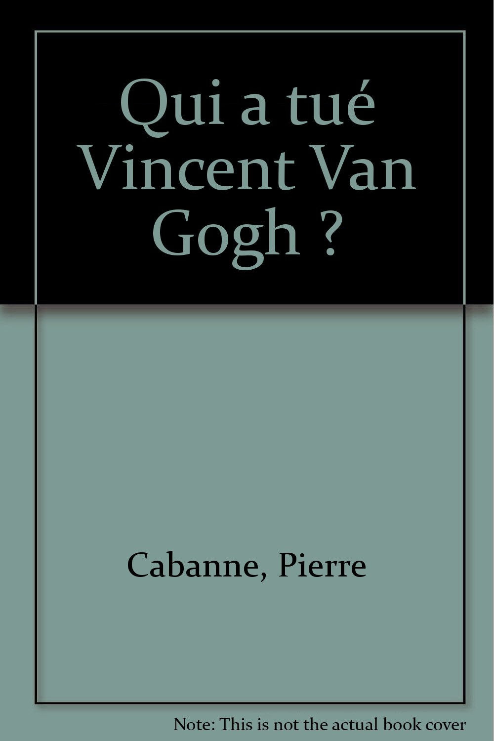 Qui a tué Vincent Van Gogh ? Books
