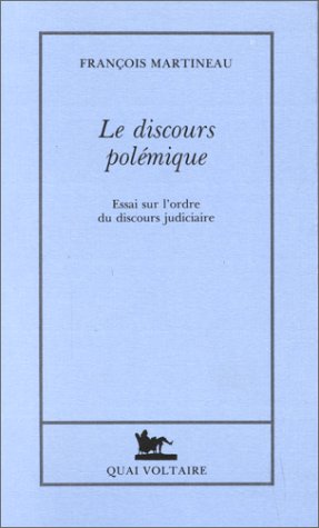 Le Discours polémique : essai sur l'ordre du discours judiciaire book