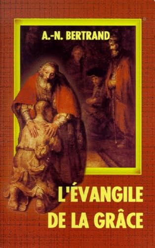 L'Evangile de la grâce: Six conférences sur les réalités fondamentales de la vie chrétienne, espérance, foi, charité book