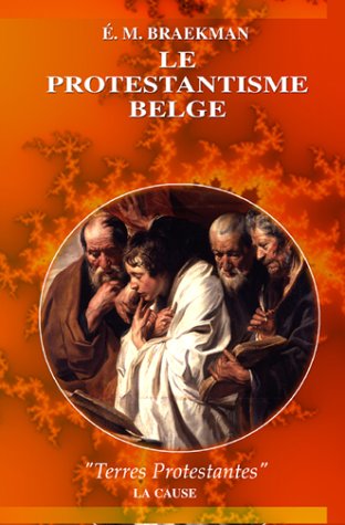 Le protestantisme en Belgique au XVIIe siècle Politics & History