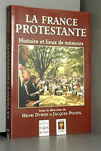 La France protestante : histoire et lieux de mémoire Books