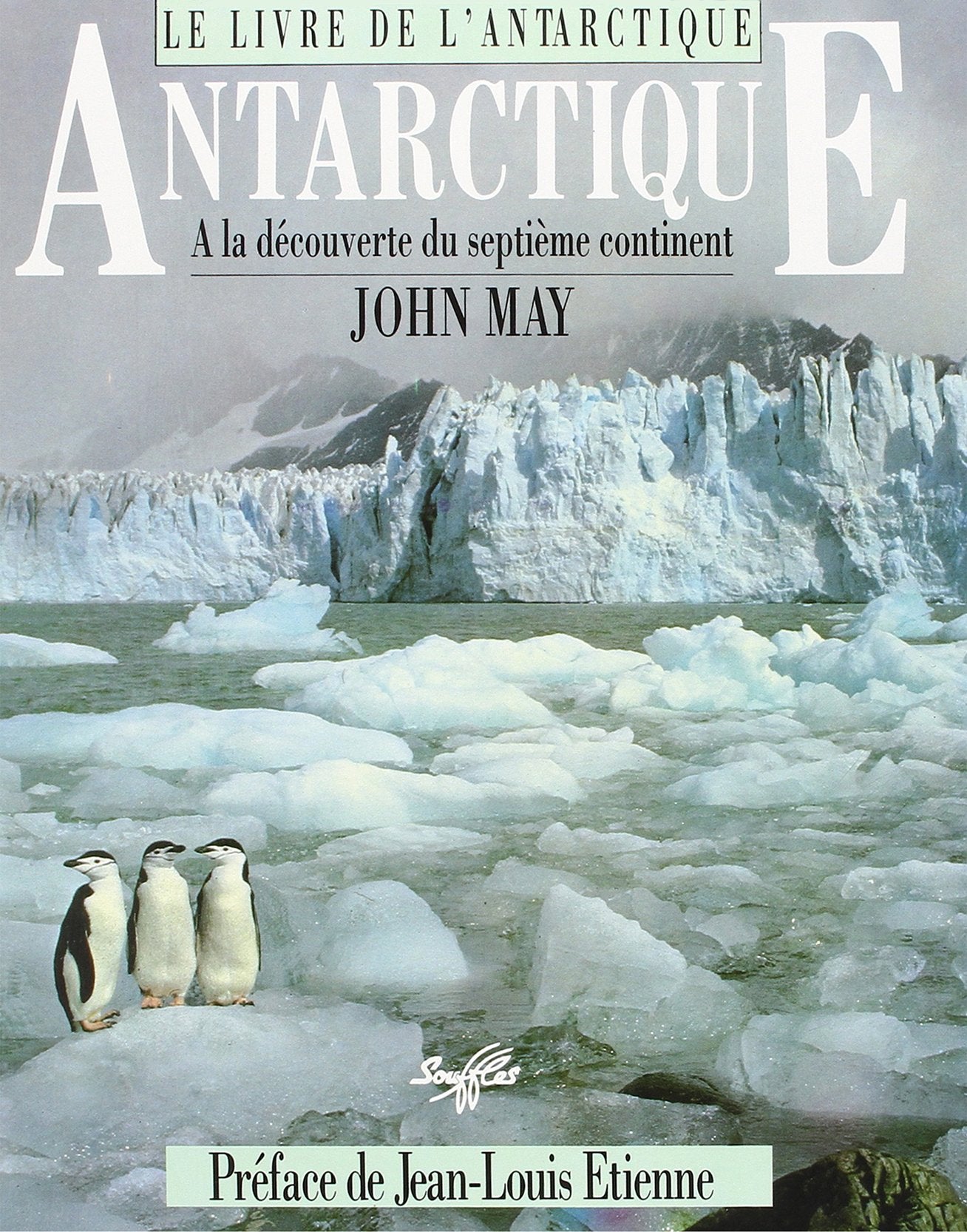 Le livre de l'Antarctique : à la découverte du septième continent book