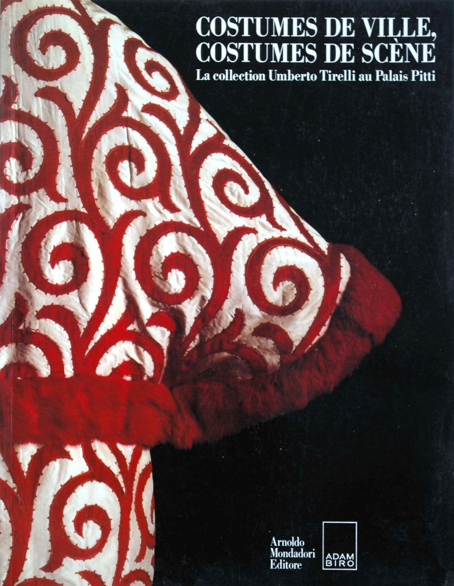 Costumes de ville, costumes de scène: La collection Umberto Tirelli au Palais Pitti, [exposition, Paris, Musée des arts de la mode, 25 mars-11 septembre 1988 book