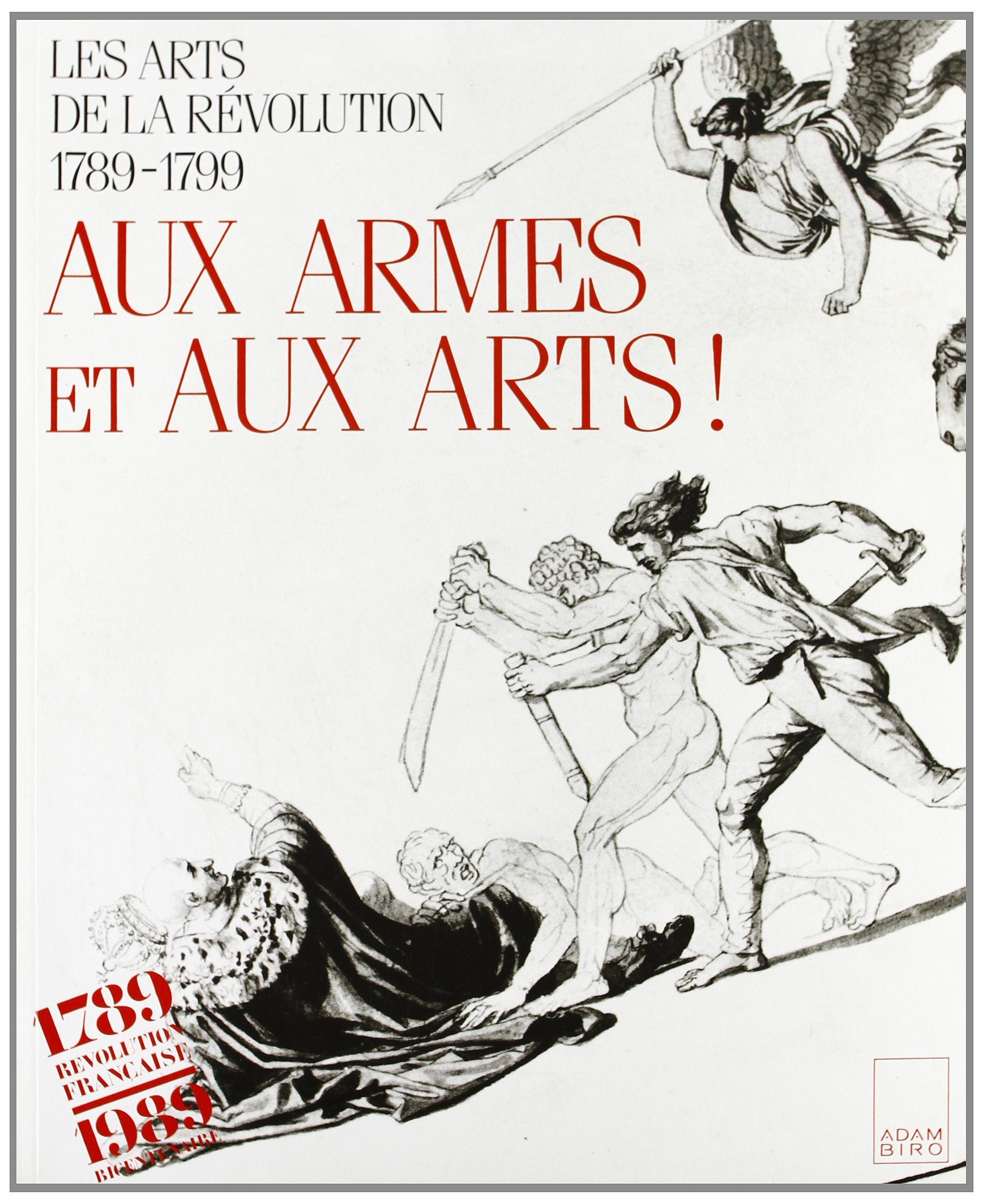 Aux armes et aux arts ! : les arts et la Révolution, 1789-1799 Books