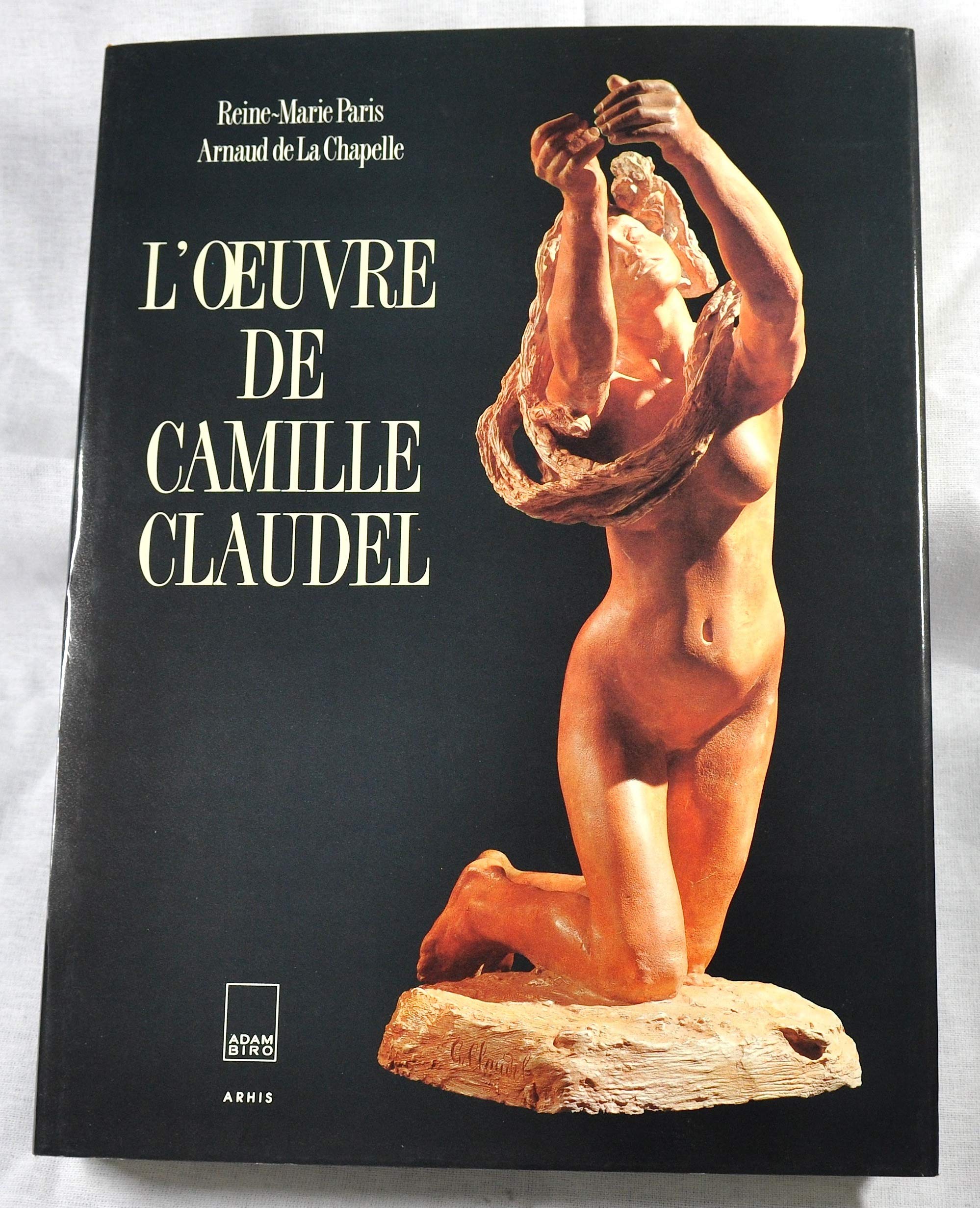 L'Oeuvre De Camille Claudel. Catalogue Raisonne book