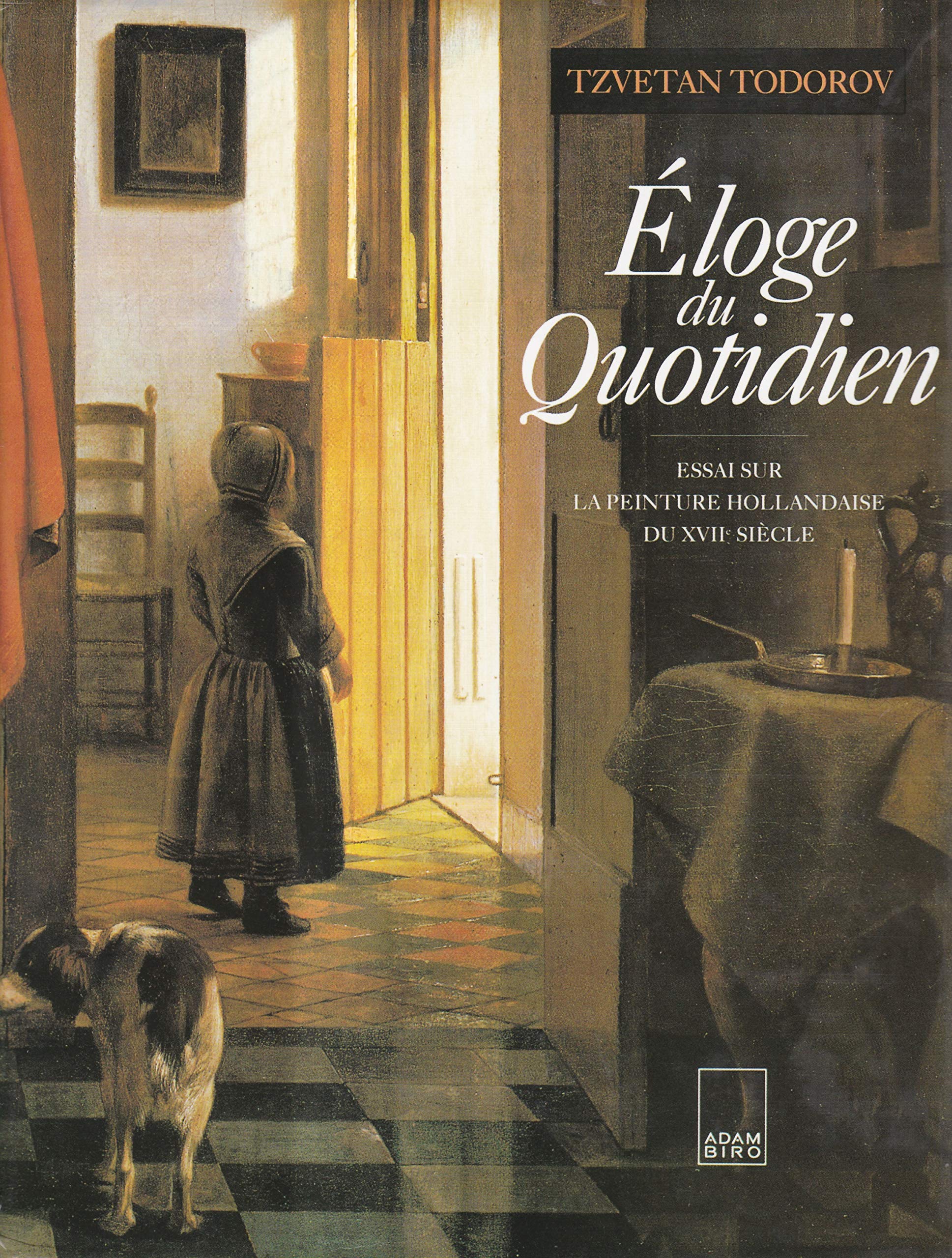 Eloge du quotidien : essai sur la peinture hollandaise du XVIIe siècle Books
