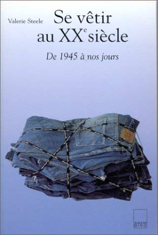 Se vêtir au XXe siècle : De 1945 à nos jours book