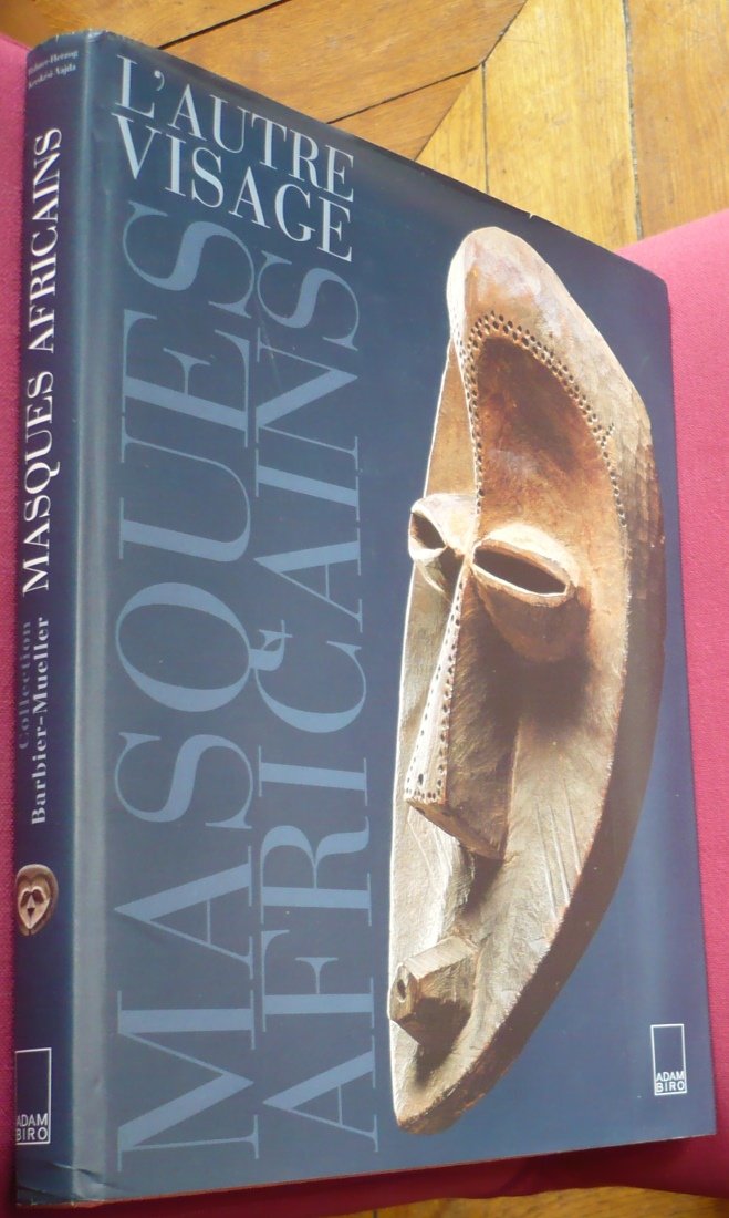 Masques Africains De La Collection Barbier-Mueller. L'Autre Visage Books