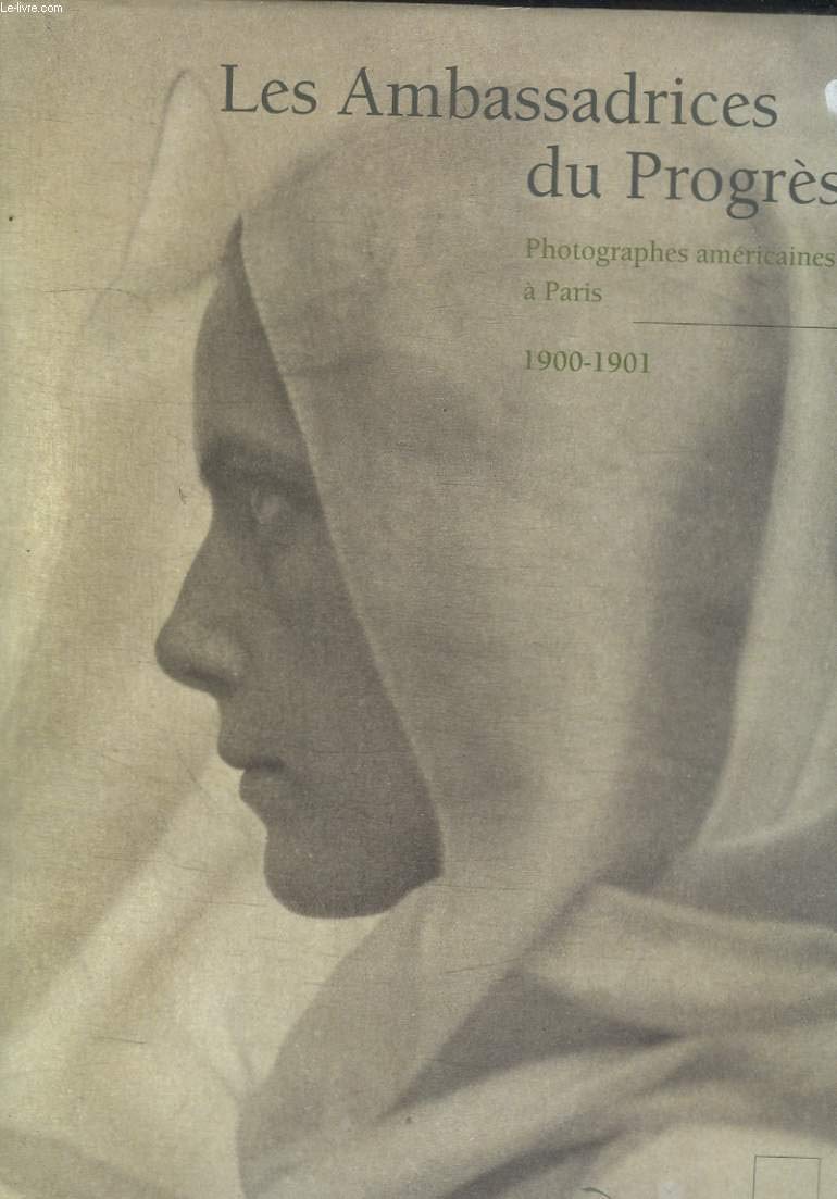 Les ambassadrices du progrès: Photographes américaines à Paris 1900-1901 book