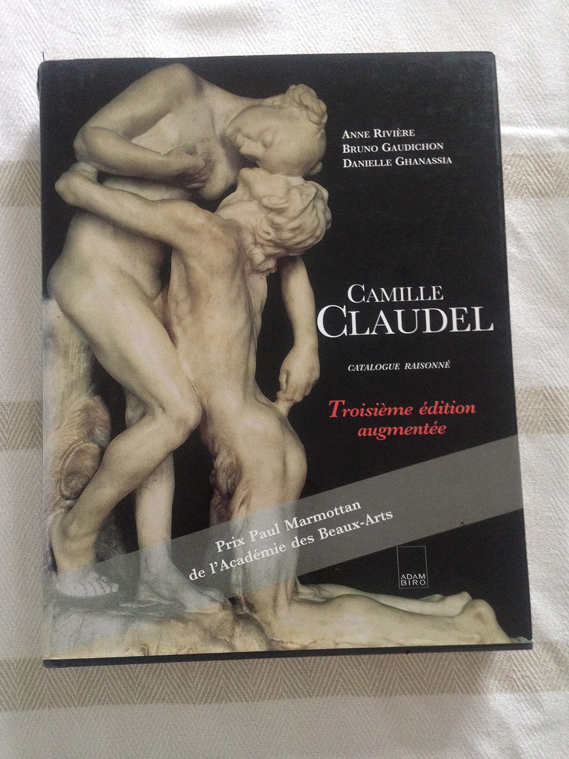 Camille Claudel. Catalogue Raisonne, 3eme Edition Augmentee Books