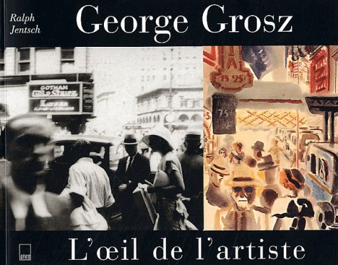 Georges Grosz : L'Oeil de l'artiste book