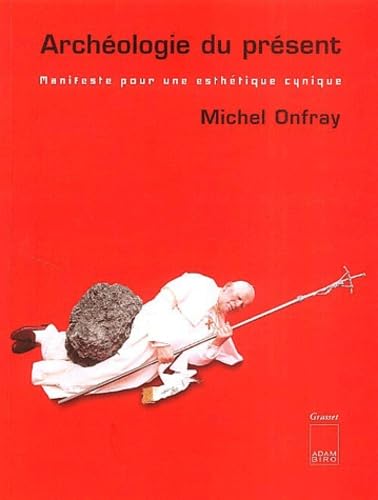 Archéologie du présent: Manifeste pour une esthétique cynique Books