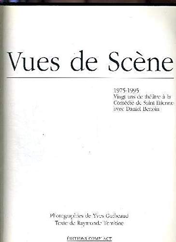 Vues de scène : 1975-1995 : vingt ans de théâtre à la Comédie de Saint-Etienne avec Daniel Benoin Books