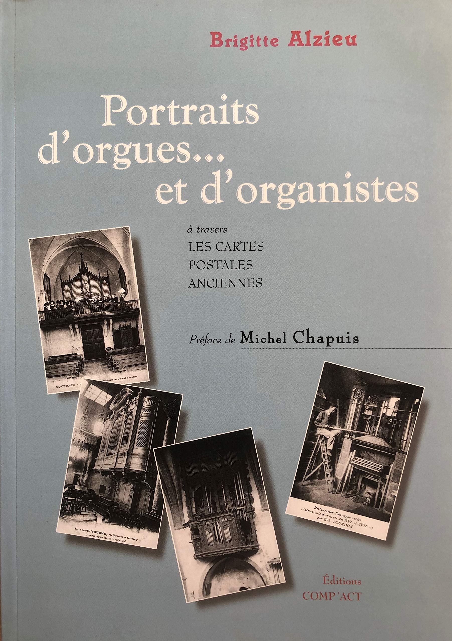 Portraits d'Orgues et d'Organistes a Travers les Cartes Books