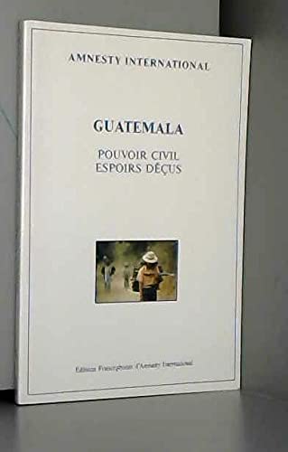 Guatemala, pouvoir civil, espoirs decus (A E F I) Books