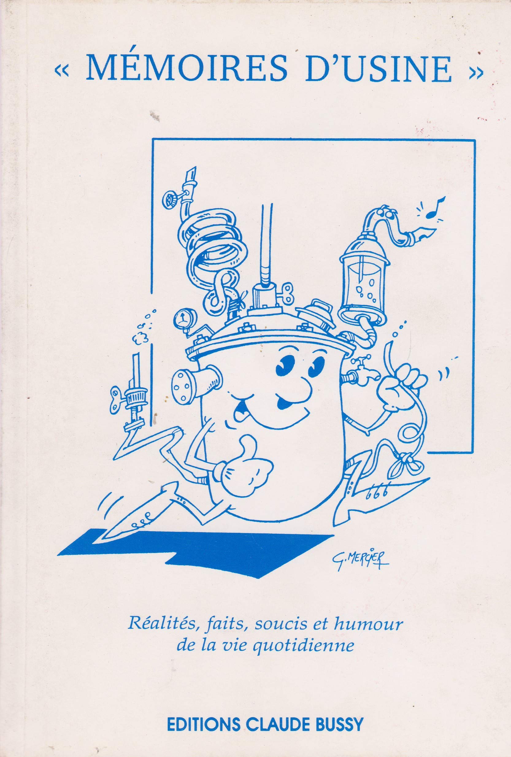 MEMOIRES D'USINE.REALITES,FAITS,SOUCIS ET HUMOUR DE LA VIE QUOTIDIENNE Books
