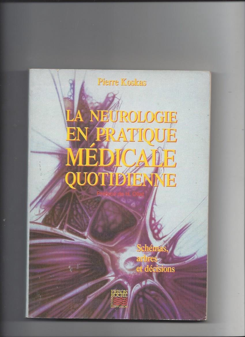 La neurologie en pratique médicale quotidienne. Schémas, arbres de décision book