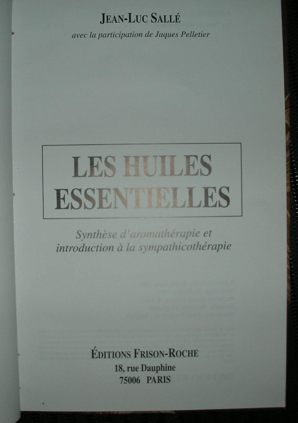 Les Huiles essentielles : synthèse d'aromathérapie et introduction à la sympathicothérapie Books