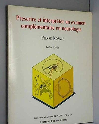 Prescrire et interpréter un examen complémentaire en neurologie book