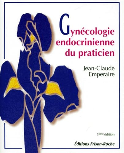 GYNECOLOGIE ENDOCRINIENNE DU PRATICIEN Medicine