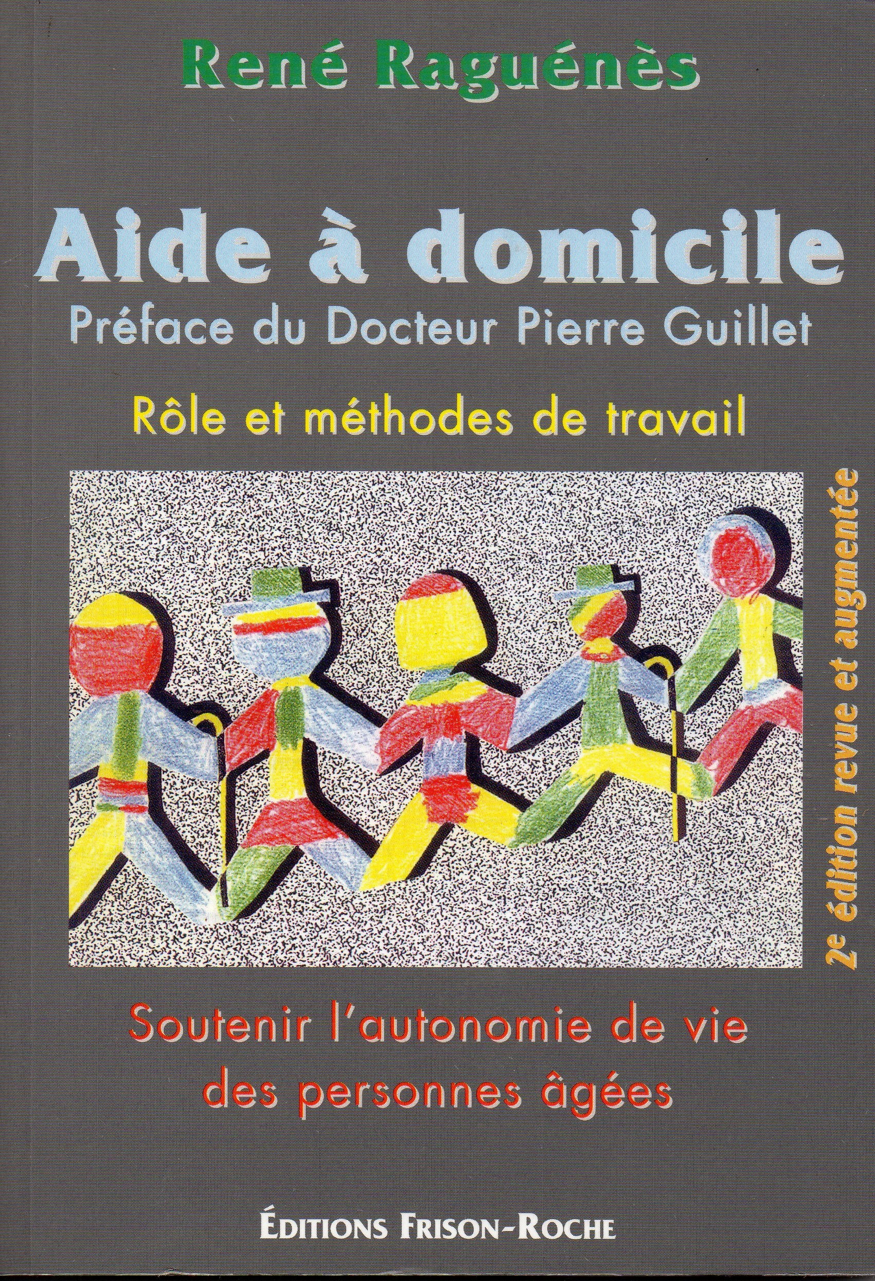 Aide à domicile: Rôle et méthodes de travail, soutenir l'autonomie de vie des personnes âgées book
