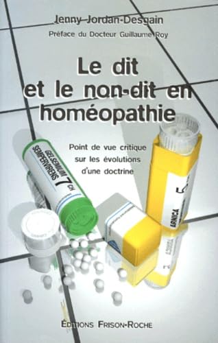 Le dit et le non-dit en homéopathie. Point de vue critique sur les évolutions d'une doctrine book