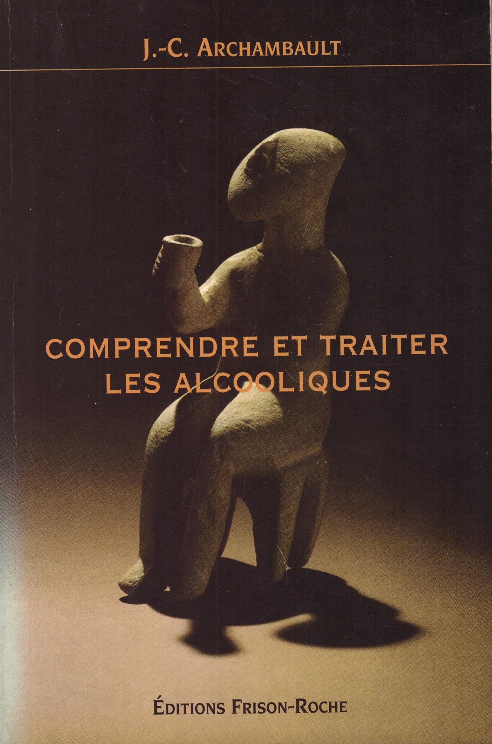 Comprendre et traiter les alcooliques book