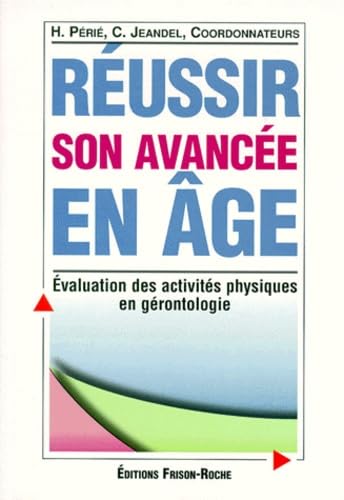 Reussir Son Avancee En Age. Evaluation Des Activites Physiques En Gerontologie book