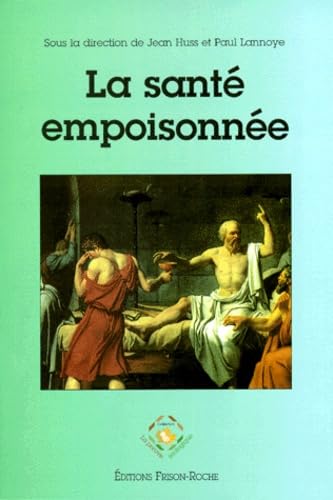 La santé empoisonnée. Faits et arguments en faveur d'une médecine de l'environnement book