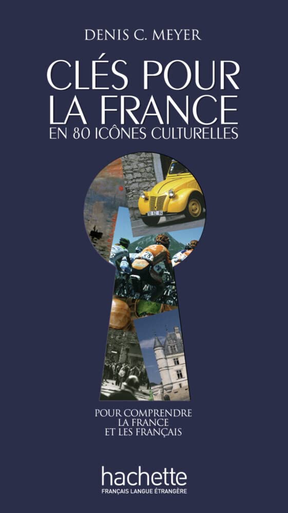Clés pour la France en 80 icônes culturelles: pour comprendre la France et les Français / Buch Study Guides