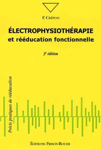 Electrophysiotherapie et rééducation fonctionnelle (3e ed.): 3ème édition Books