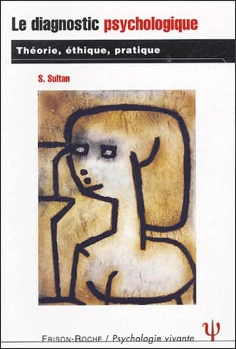 Le diagnostic psychologique : Théorie, éthique, pratique Books