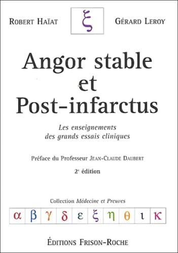 ANGOR STABLE ET POST-INFARCTUS 2ED - LES LECONS DES GRANDS ESSAIS CLINIQUES: Les enseignements des grands essais cliniques Medicine