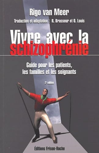 Vivre avec la schizophrénie: Guide pour les patients, les familles et les soignants book