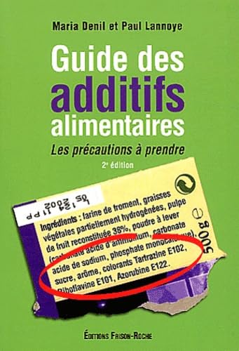 Guide des additifs alimentaires : Les précautions à prendre book