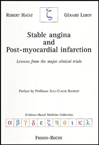 STABLE ANGINA AND POST-MYOCARDIAL INFARCTION: Lessons from the major clinical trials Books