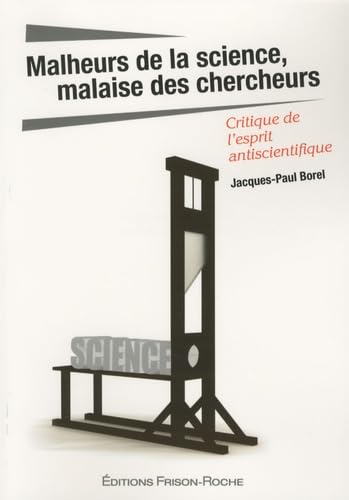 Malheurs de la science, malaise des chercheurs : Critique de l'esprit antiscientifique Books
