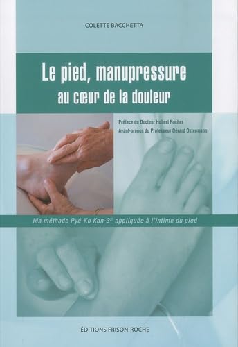 Le pied, manupressure au coeur de la douleur Medicine