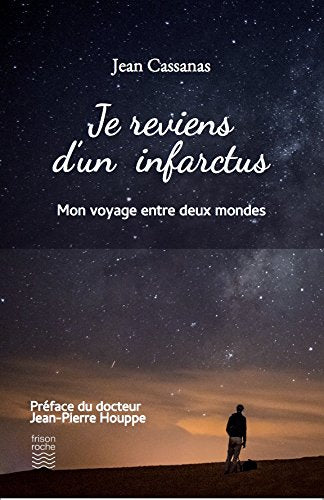Je reviens d'un infarctus: Mon voyage entre deux mondes Psychology