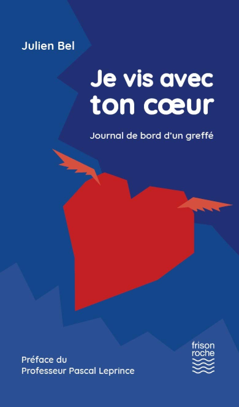 Je vis avec ton coeur: Journal de bord d'un greffé Medicine